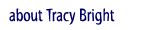 About Tracy Bright