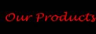 our products