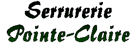 Serrurerie Pointe-Claire