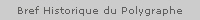 Bref Historique du Polygraphe