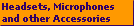 Headsets, Microphones
and other Accessories