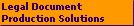 Legal Document
Production Solutions