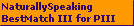 NaturallySpeaking
BestMatch III for PIII
