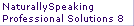 NaturallySpeaking
Professional Solutions 8