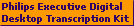 Philips Executive Digital
Desktop Transcription Kit