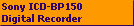 Sony ICD-BP150
Digital Recorder
