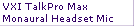 VXI TalkPro Max
Monaural Headset Mic