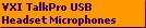 VXI TalkPro USB
Headset Microphones