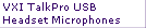 VXI TalkPro USB
Headset Microphones