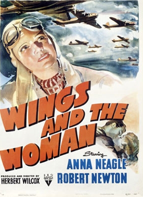 Wings and the Woman (1942) â€“ also called They Flew Alone â€“ in which Neagle played famed British aviatrix Amy Johnson